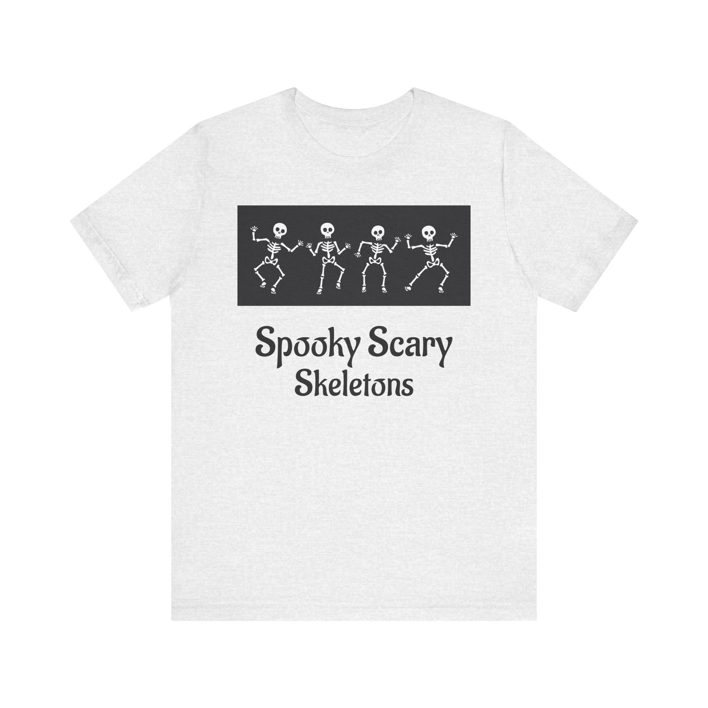 Spooky Scary Skeletons Tee | Fun Halloween Shirt | Unisex Halloween T-Shirt