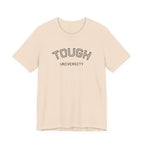Tough University Tee - Casual Comfortable Unisex T-Shirt
