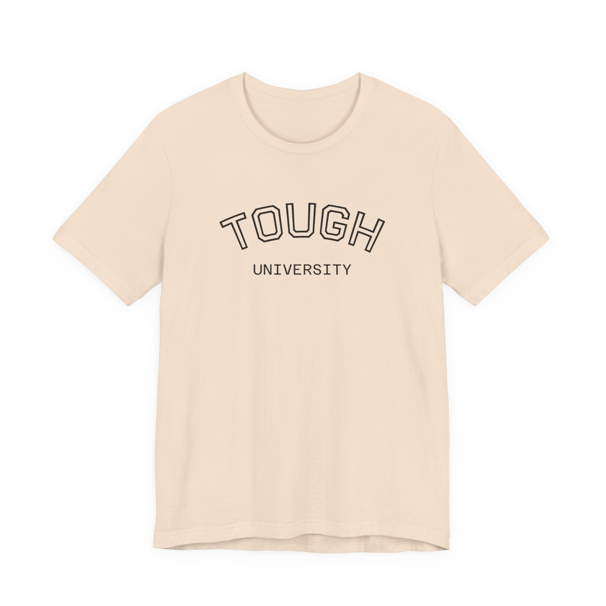 Tough University Tee - Casual Comfortable Unisex T-Shirt