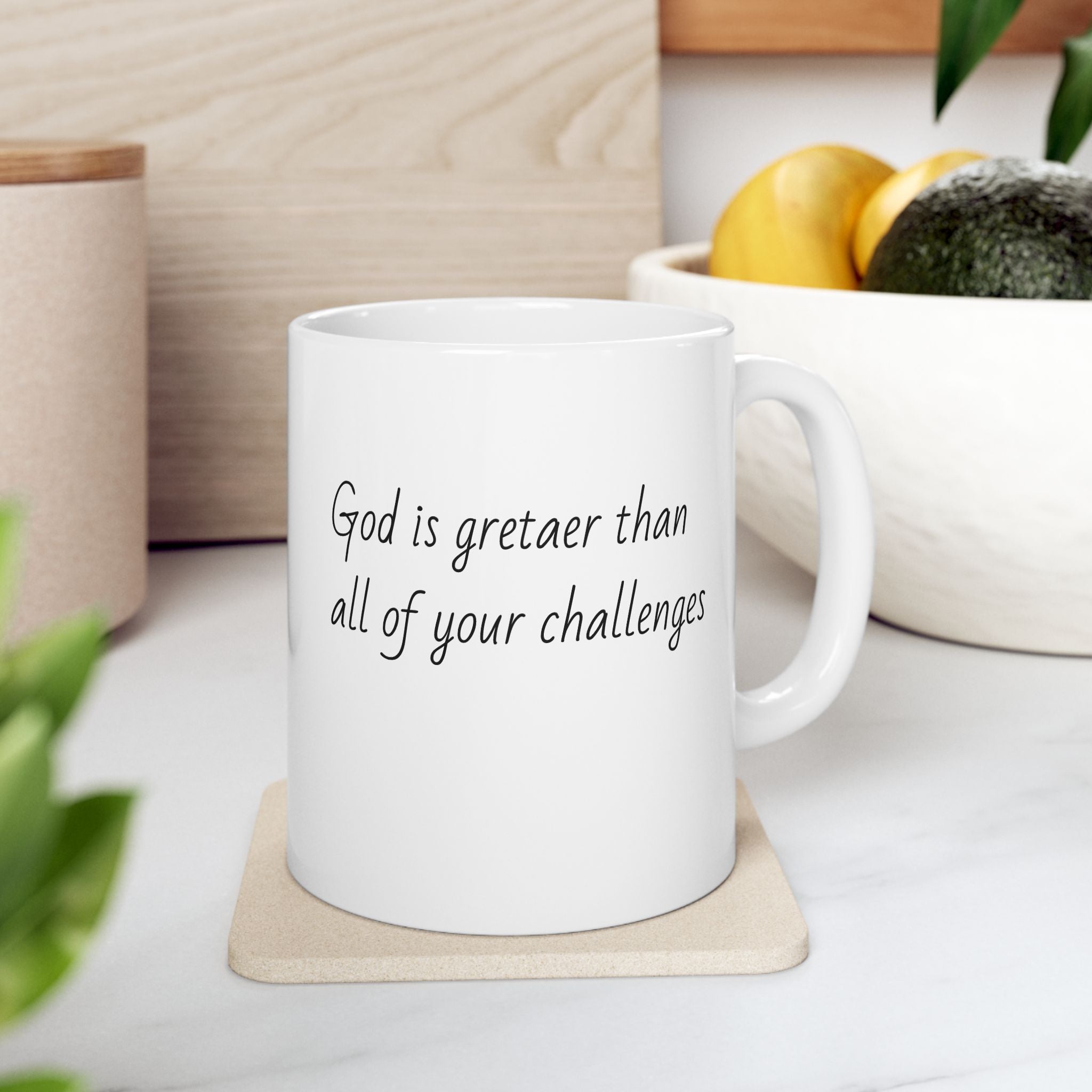 Inspirational Ceramic Mug - "God is greater than all of your challenges"