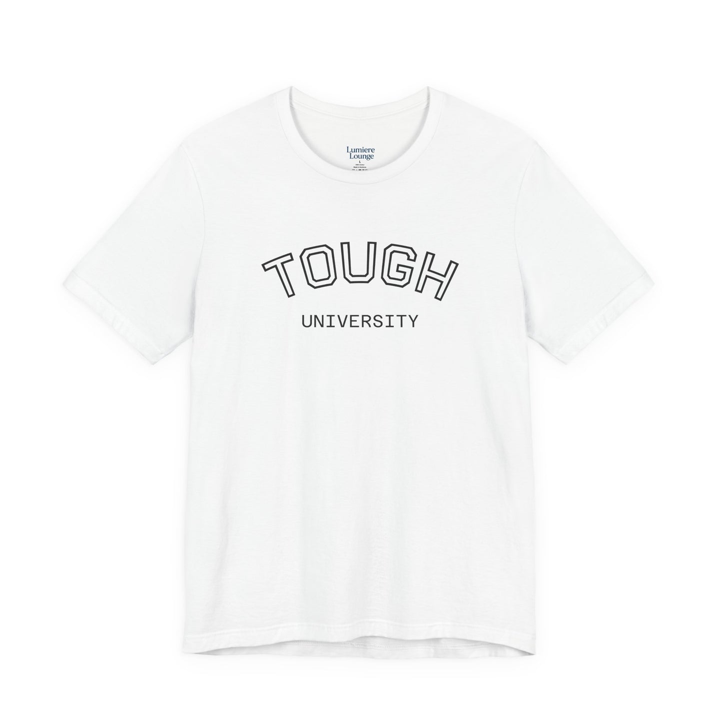 Tough University Tee - Casual Comfortable Unisex T-Shirt