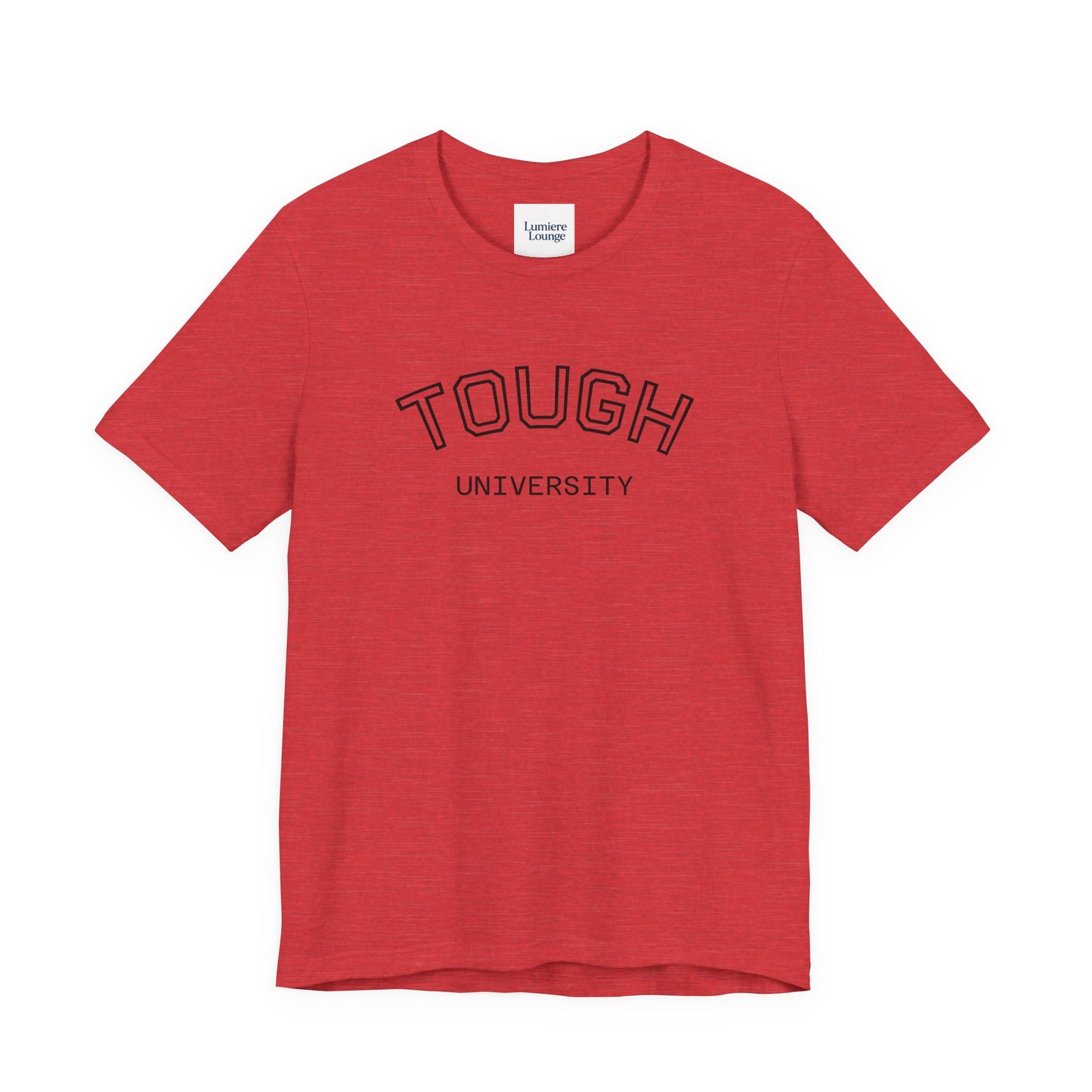 Tough University Tee - Casual Comfortable Unisex T-Shirt