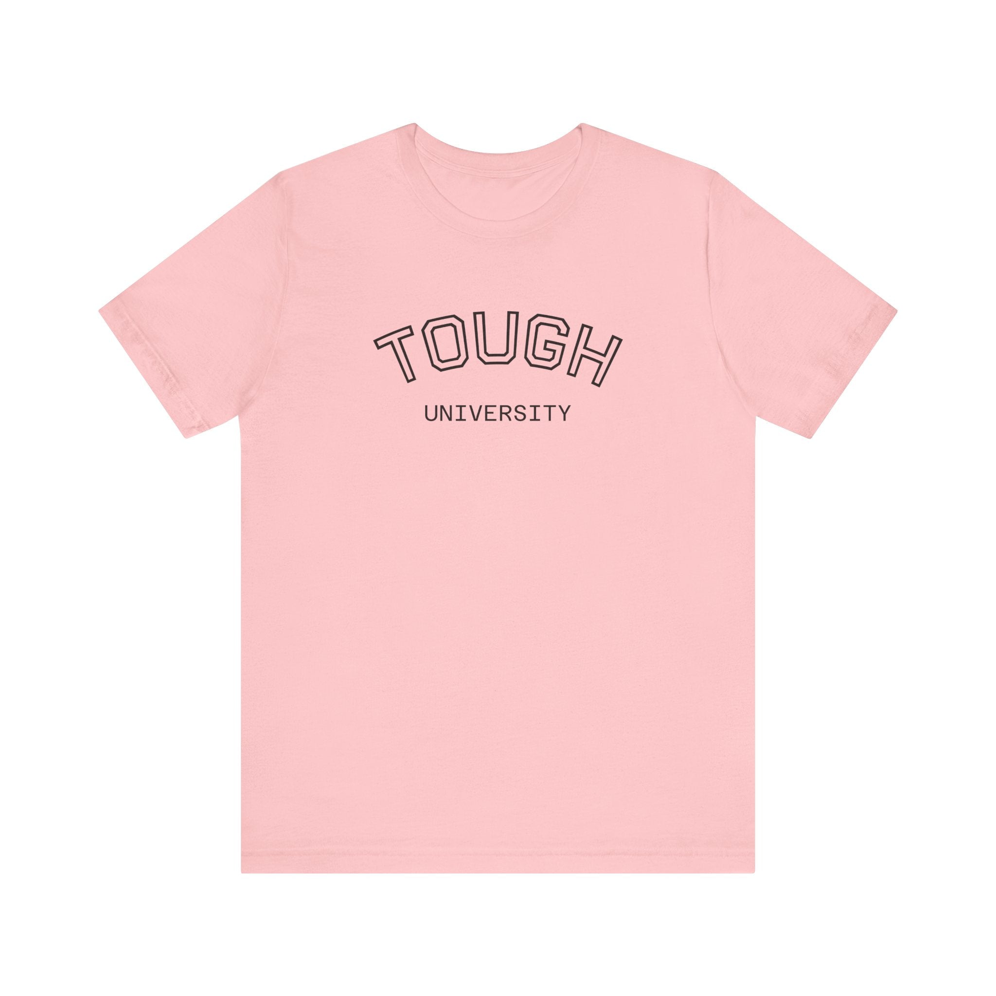 Tough University Tee - Casual Comfortable Unisex T-Shirt