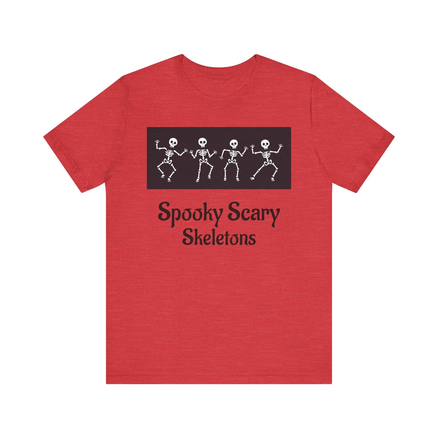 Spooky Scary Skeletons Tee | Fun Halloween Shirt | Unisex Halloween T-Shirt