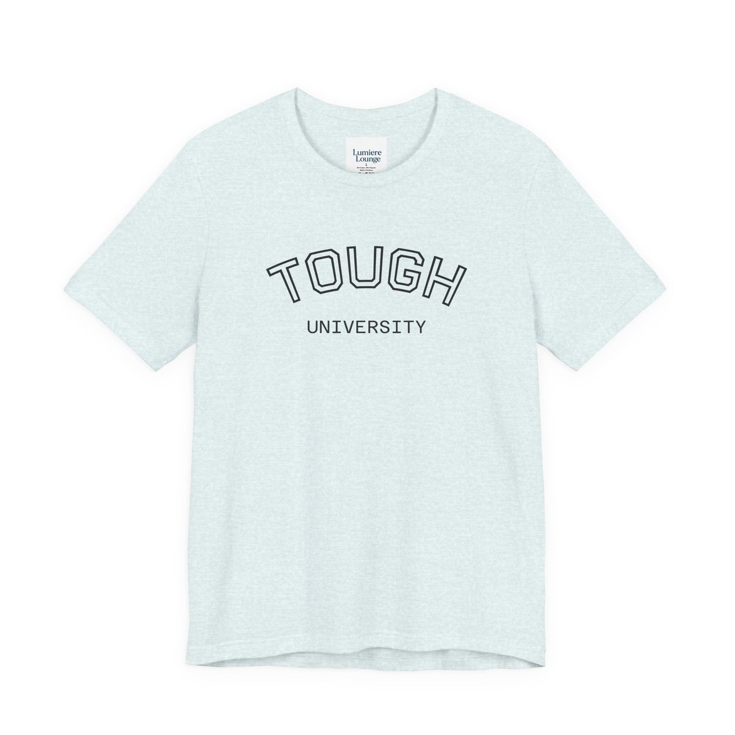 Tough University Tee - Casual Comfortable Unisex T-Shirt