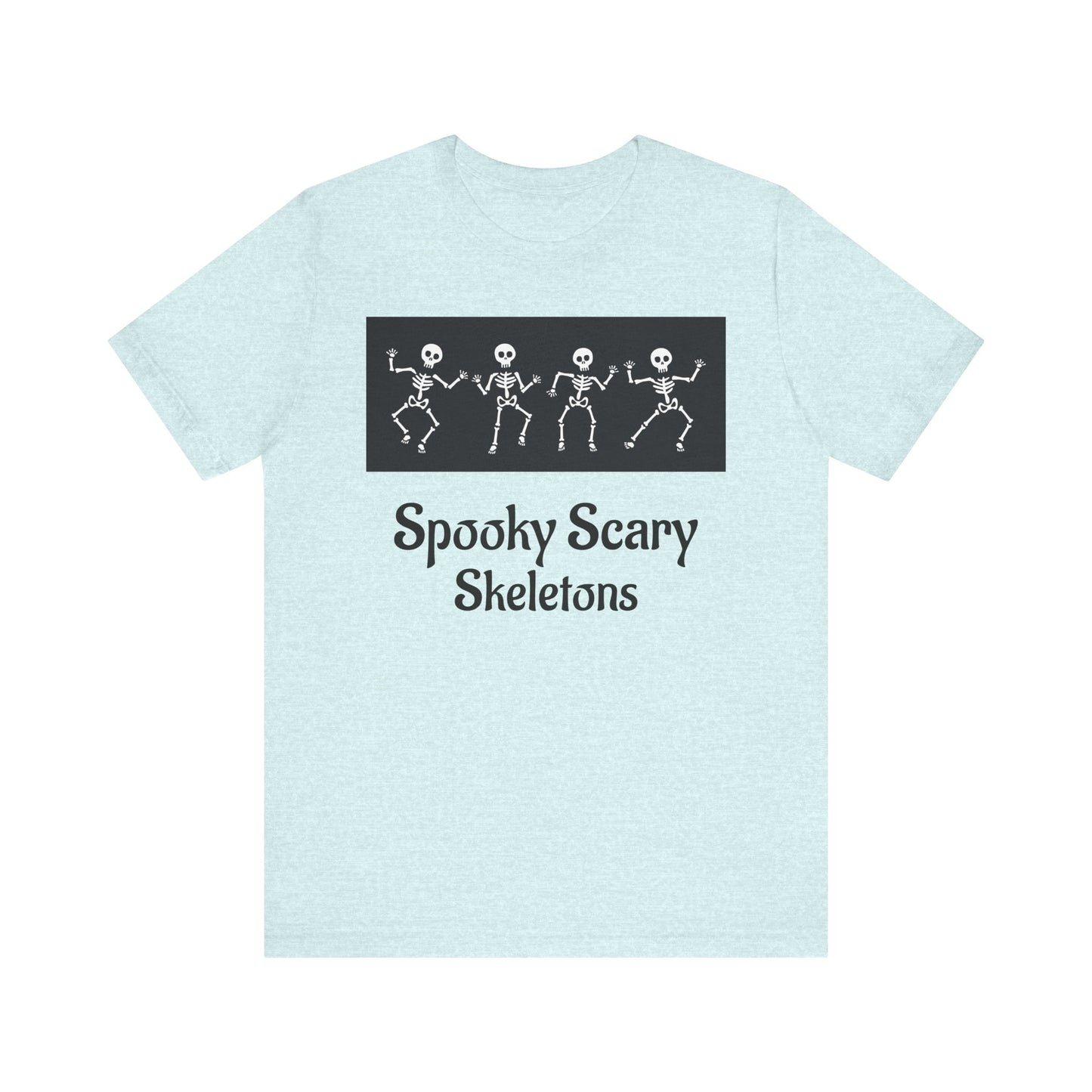Spooky Scary Skeletons Tee | Fun Halloween Shirt | Unisex Halloween T-Shirt