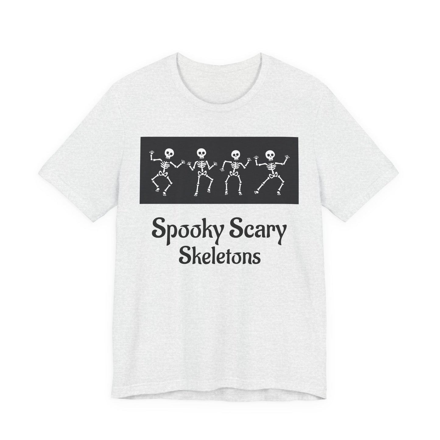 Spooky Scary Skeletons Tee | Fun Halloween Shirt | Unisex Halloween T-Shirt