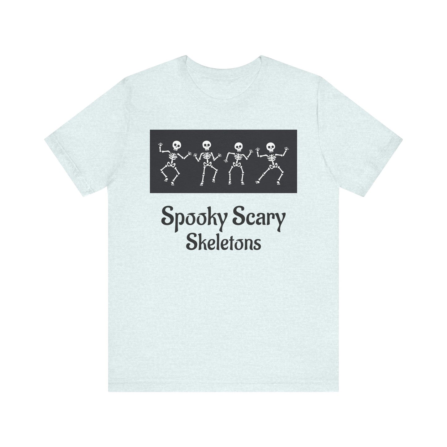 Spooky Scary Skeletons Tee | Fun Halloween Shirt | Unisex Halloween T-Shirt