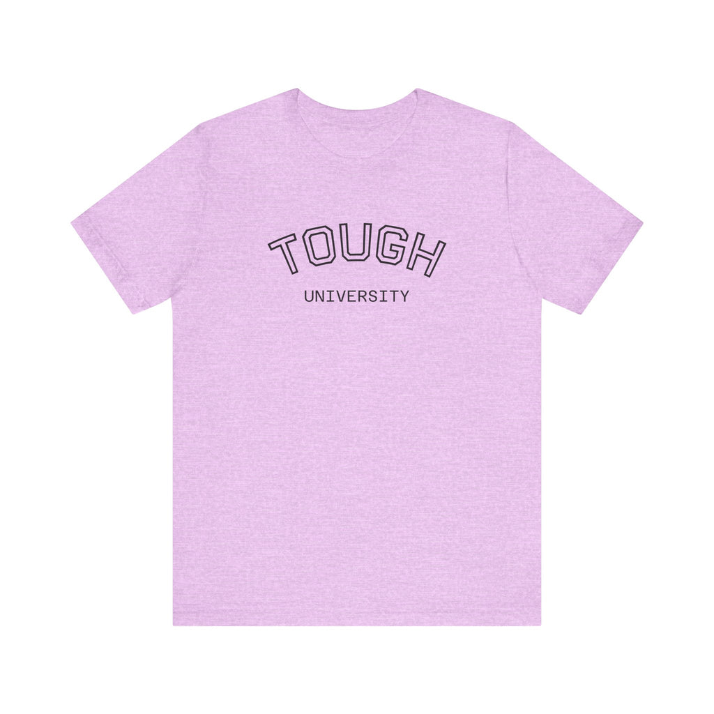 Tough University Tee - Casual Comfortable Unisex T-Shirt