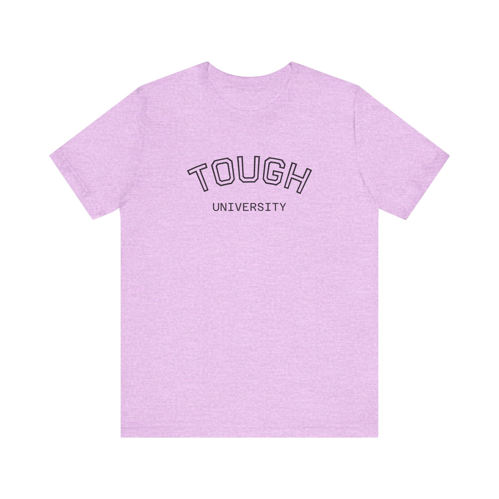 Tough University Tee - Casual Comfortable Unisex T-Shirt