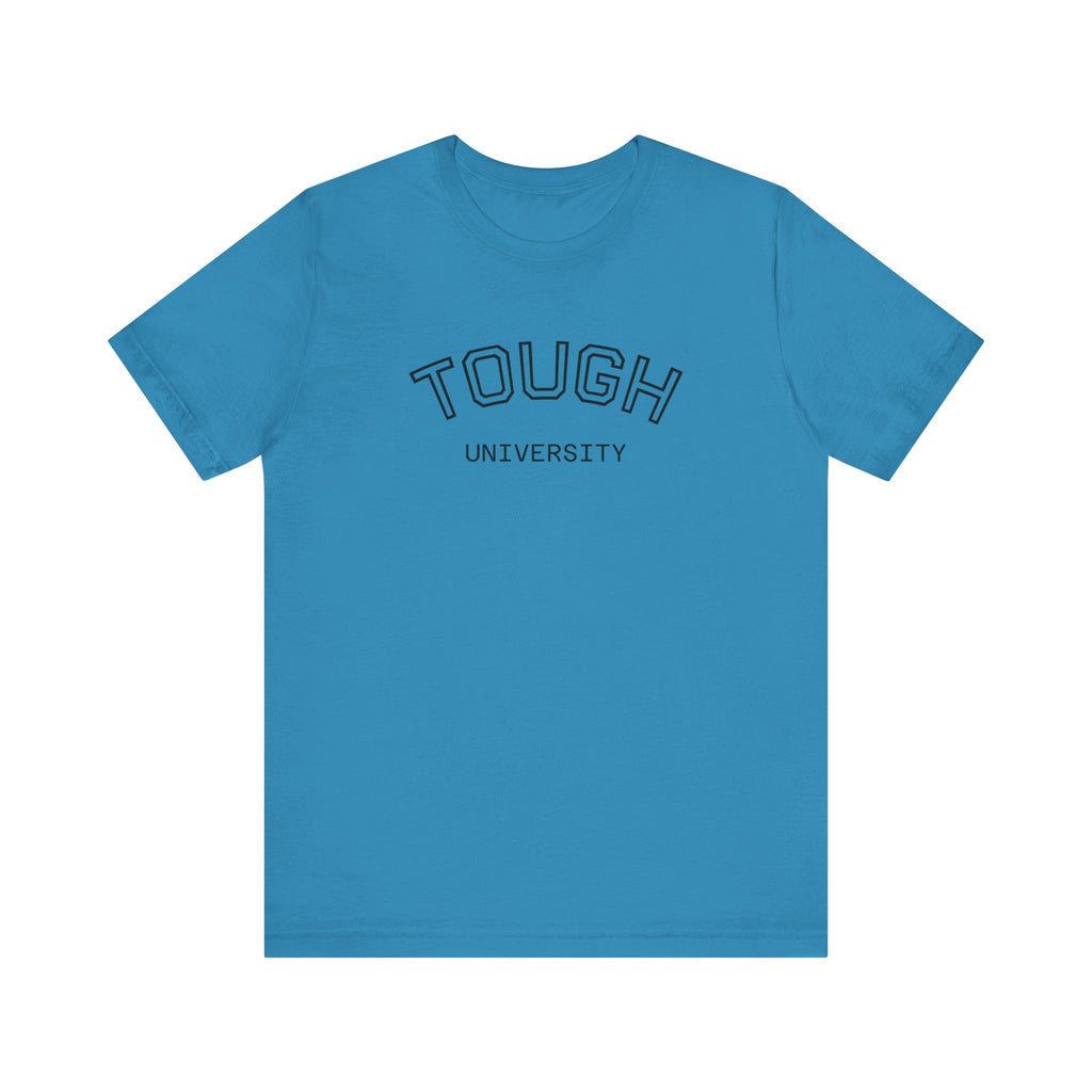 Tough University Tee - Casual Comfortable Unisex T-Shirt