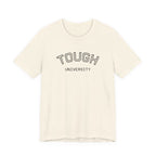 Tough University Tee - Casual Comfortable Unisex T-Shirt
