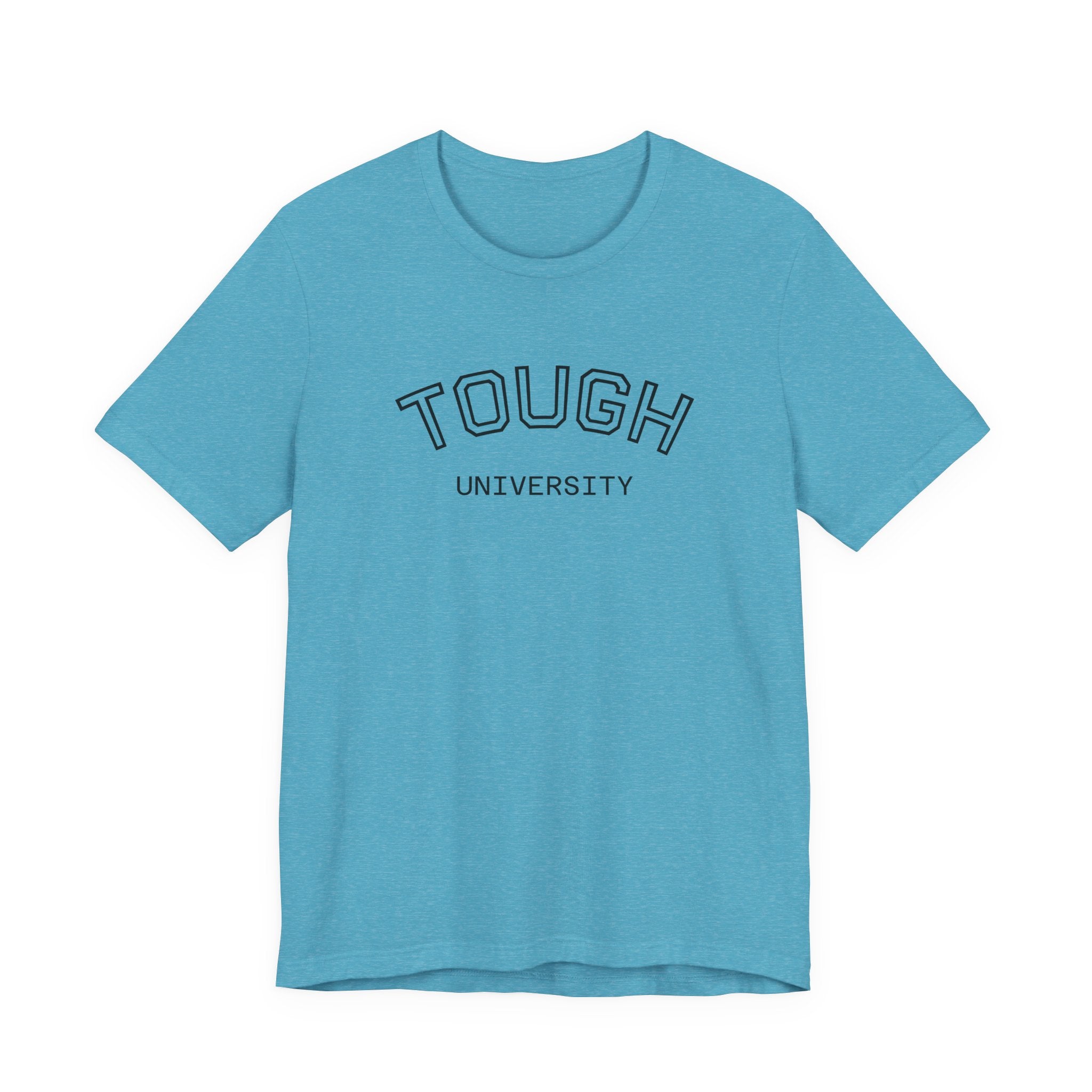 Tough University Tee - Casual Comfortable Unisex T-Shirt