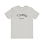 Tough University Tee - Casual Comfortable Unisex T-Shirt