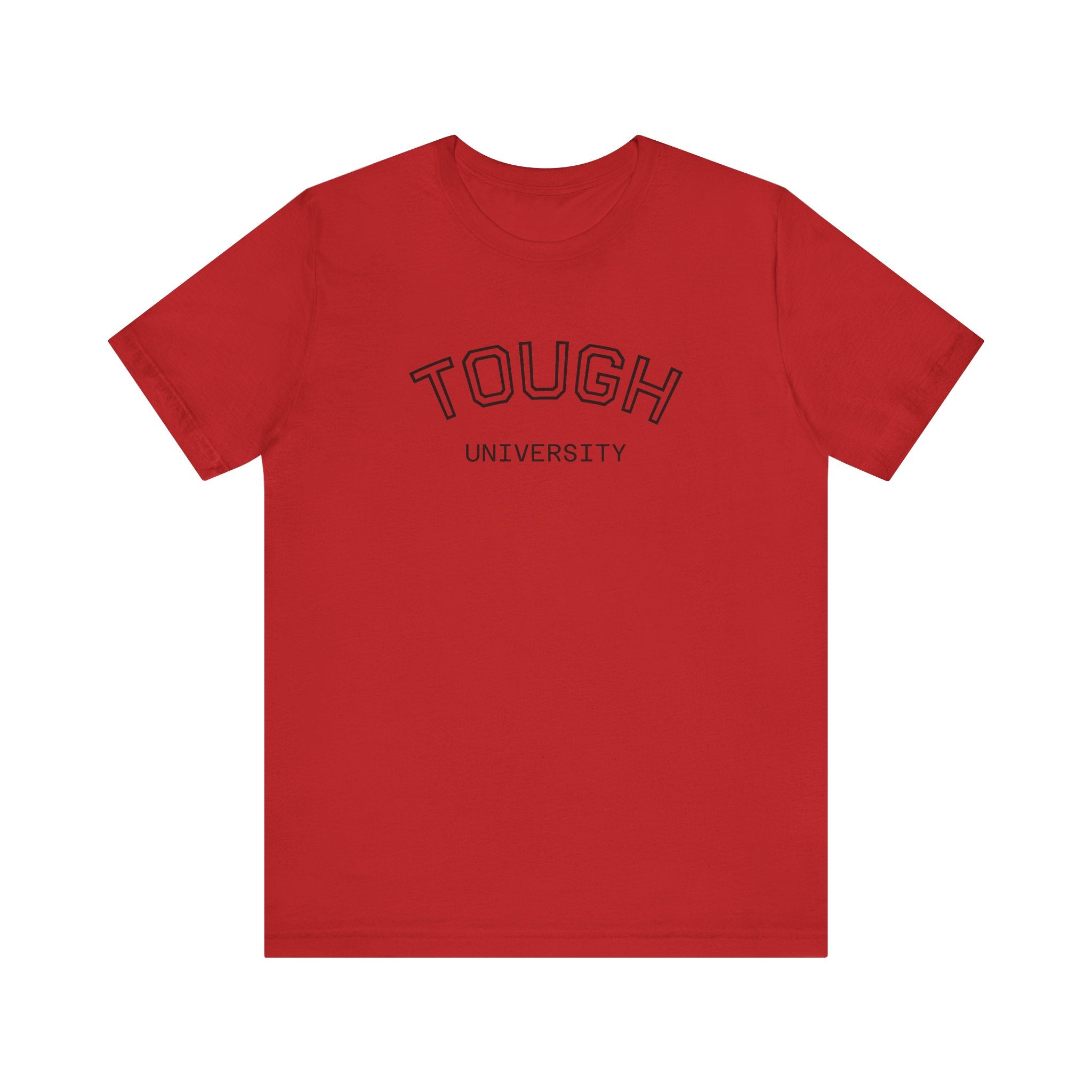Tough University Tee - Casual Comfortable Unisex T-Shirt