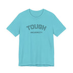 Tough University Tee - Casual Comfortable Unisex T-Shirt