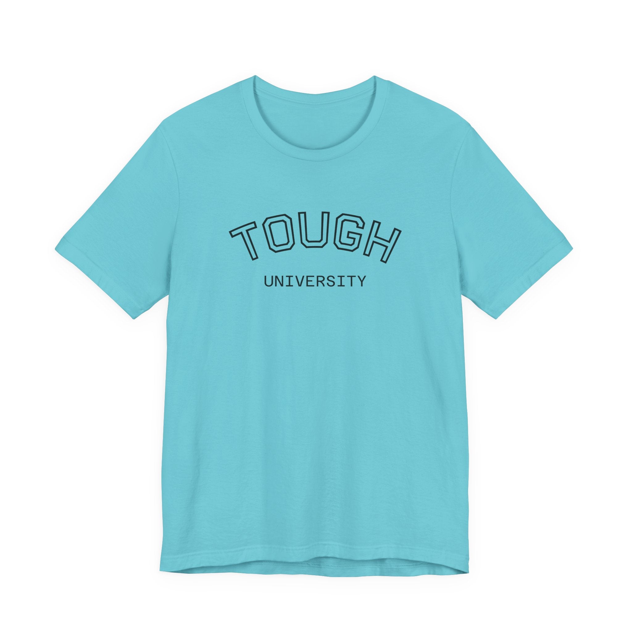 Tough University Tee - Casual Comfortable Unisex T-Shirt