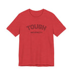 Tough University Tee - Casual Comfortable Unisex T-Shirt