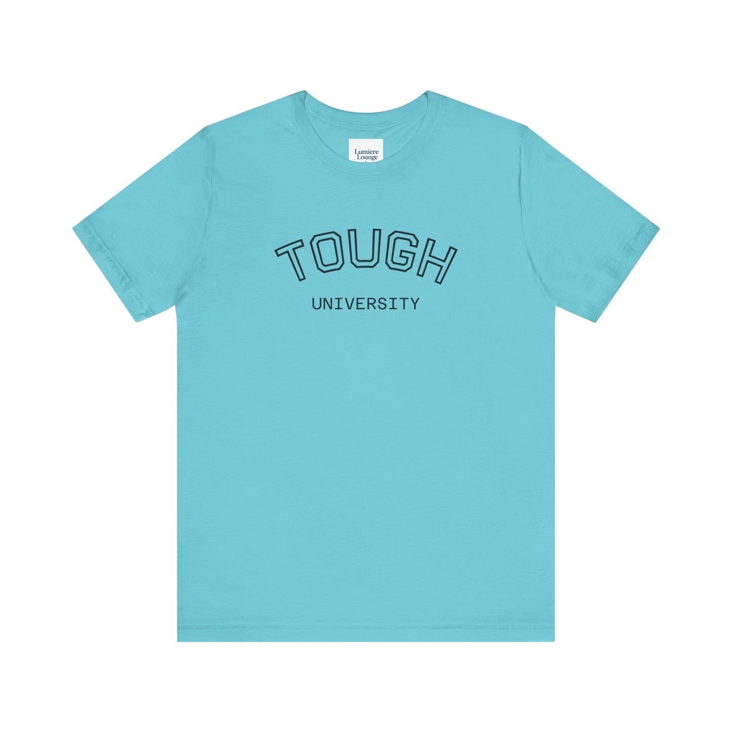 Tough University Tee - Casual Comfortable Unisex T-Shirt