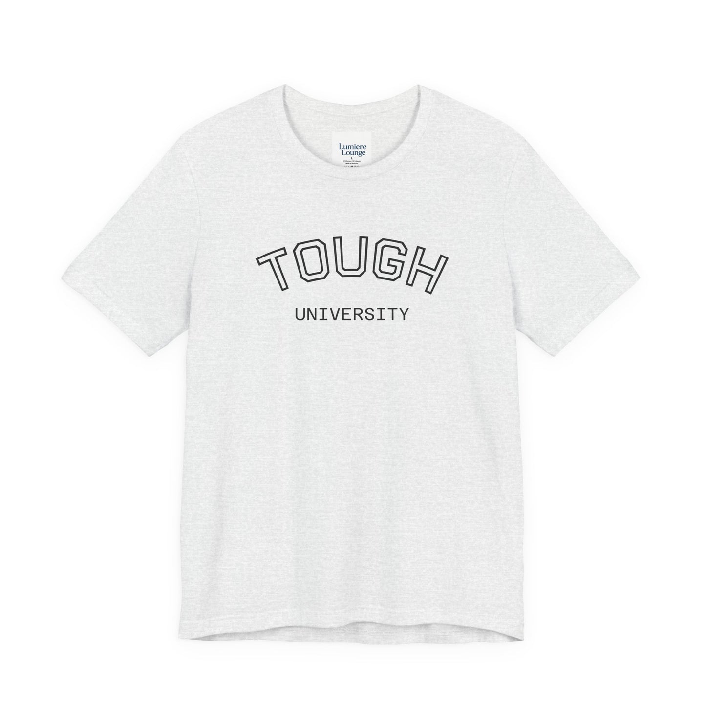 Tough University Tee - Casual Comfortable Unisex T-Shirt