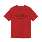Tough University Tee - Casual Comfortable Unisex T-Shirt