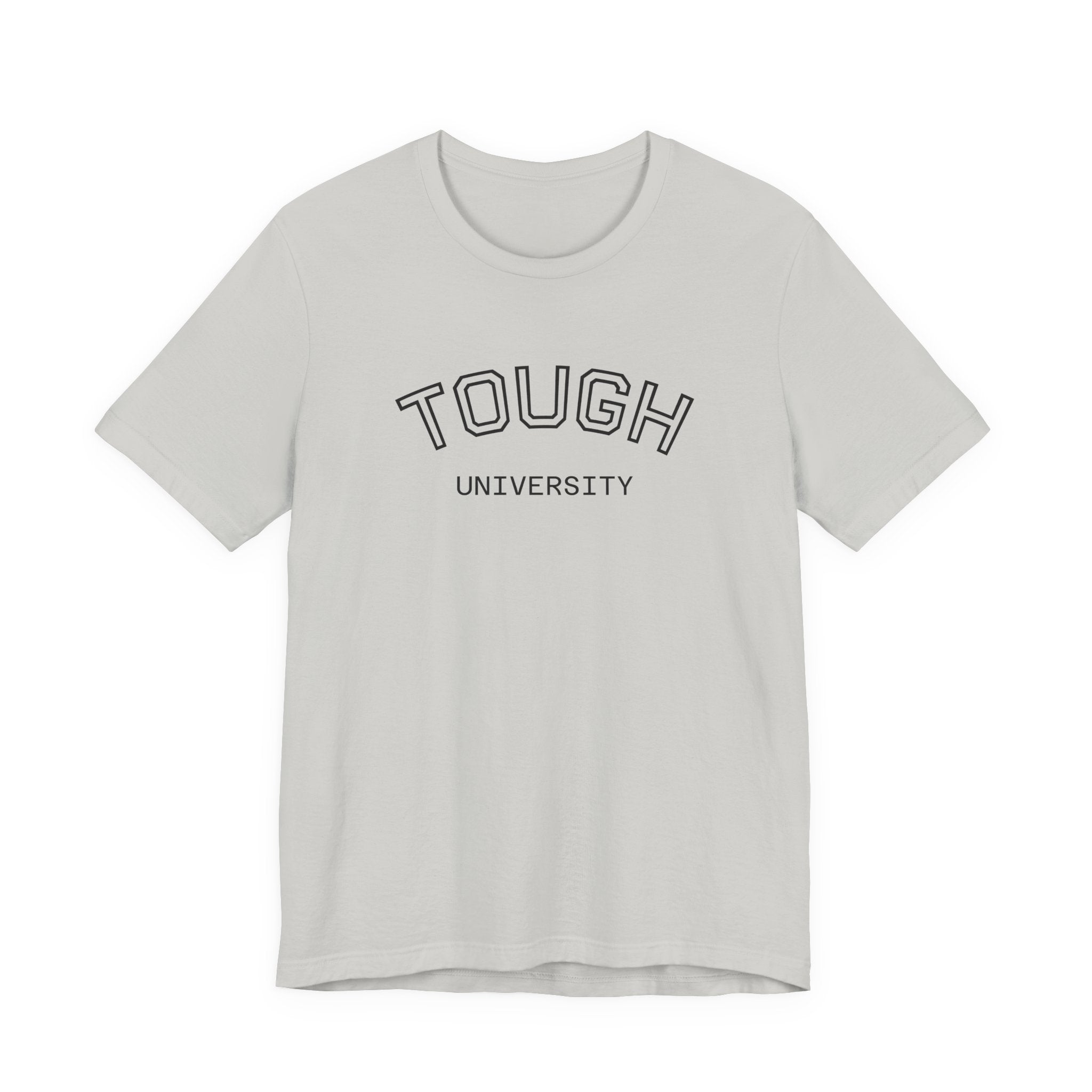 Tough University Tee - Casual Comfortable Unisex T-Shirt