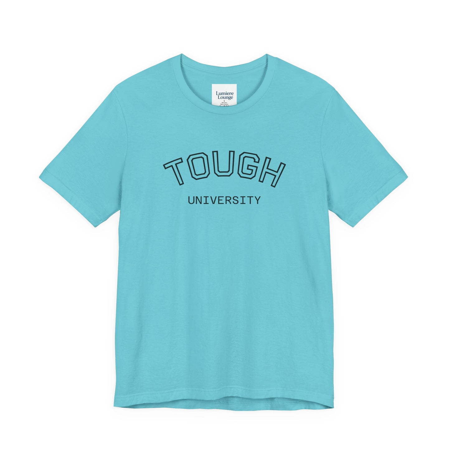 Tough University Tee - Casual Comfortable Unisex T-Shirt