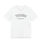 Tough University Tee - Casual Comfortable Unisex T-Shirt