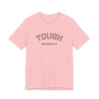 Tough University Tee - Casual Comfortable Unisex T-Shirt