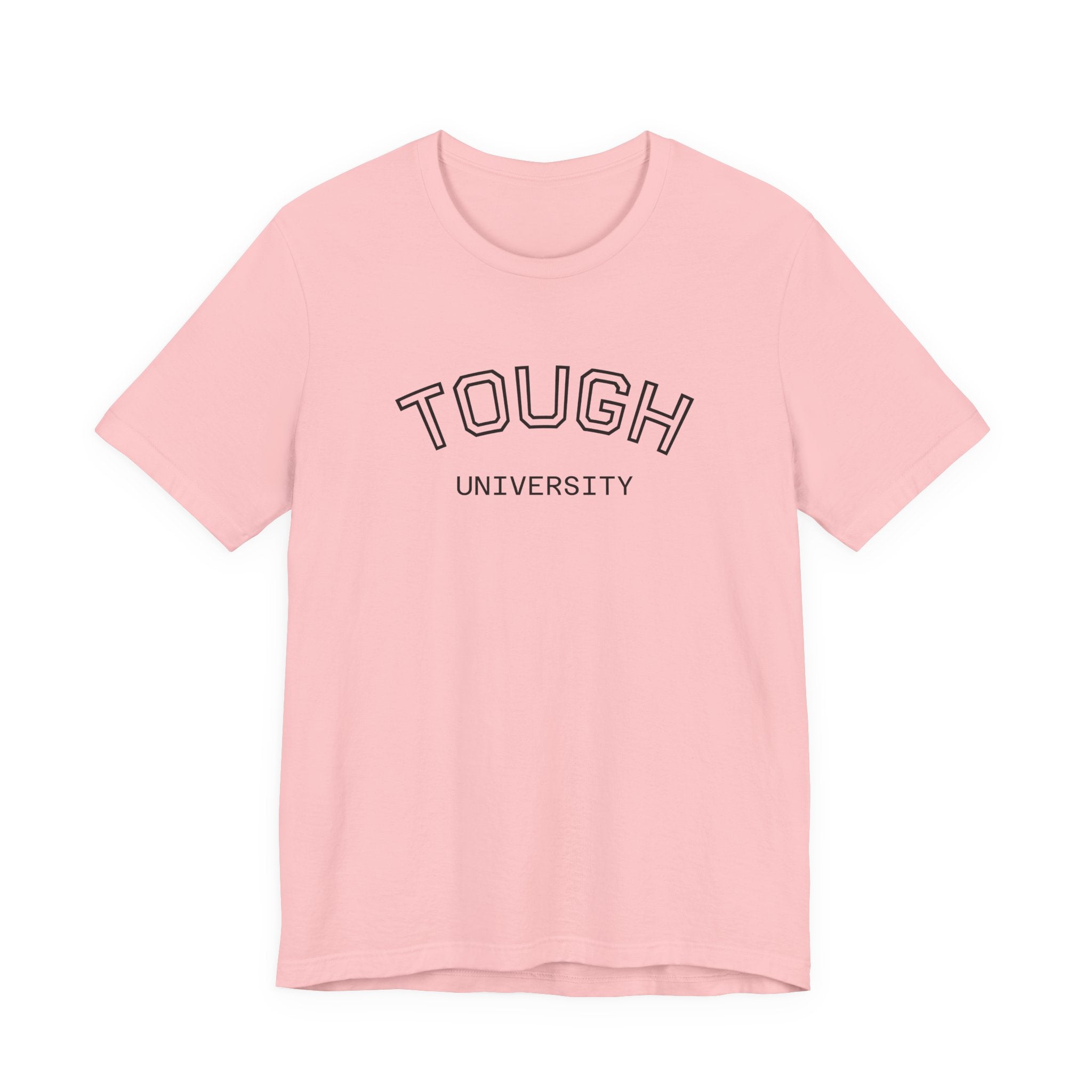 Tough University Tee - Casual Comfortable Unisex T-Shirt